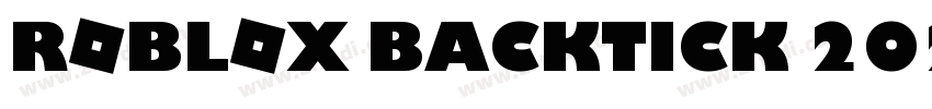ROBLOX Backtick 2022字体转换